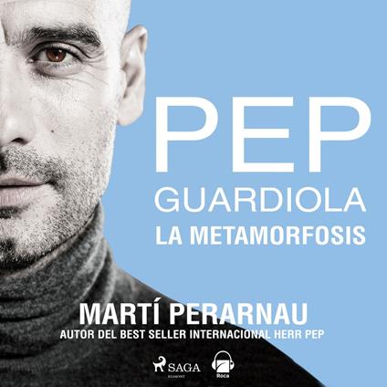 Pep Guardiola. La metamorfosis