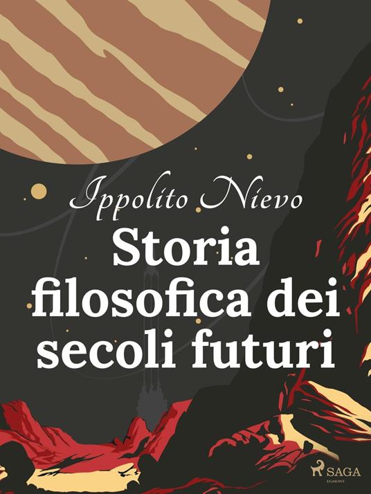 Storia filosofica dei secoli futuri - Ippolito Nievo - ebook