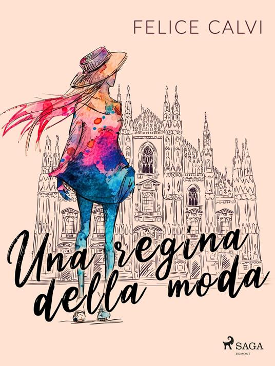 Una regina della moda - Felice Calvi - ebook