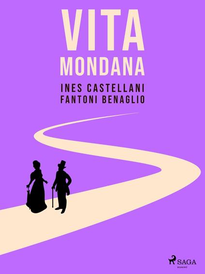 Vita mondana - I. Castellani Fantoni Benaglio - ebook