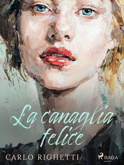 La canaglia felice - Carlo Righetti - ebook