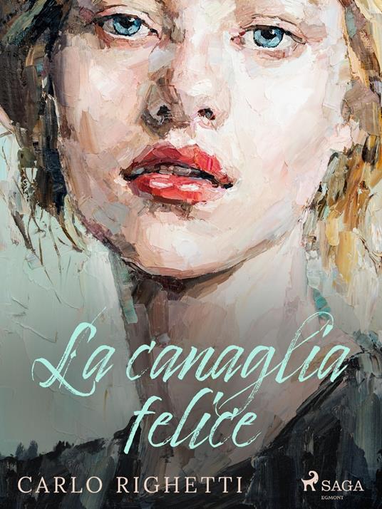La canaglia felice - Carlo Righetti - ebook