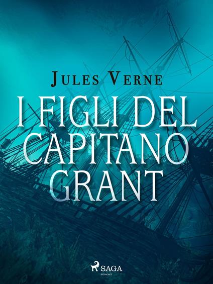 I figli del capitano Grant - Jules Verne - ebook