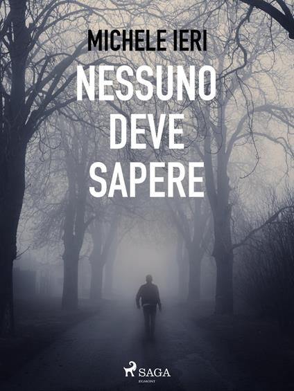Nessuno deve sapere - Michele Ieri - ebook