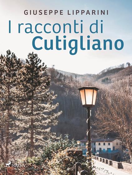 I racconti di Cutigliano - Giuseppe Lipparini - ebook