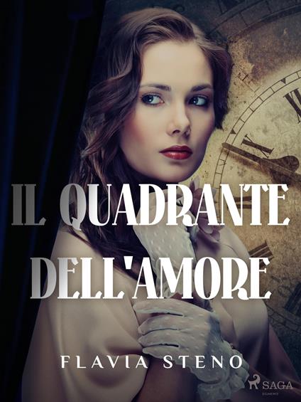 Il quadrante dell'amore - Steno Flavia - ebook