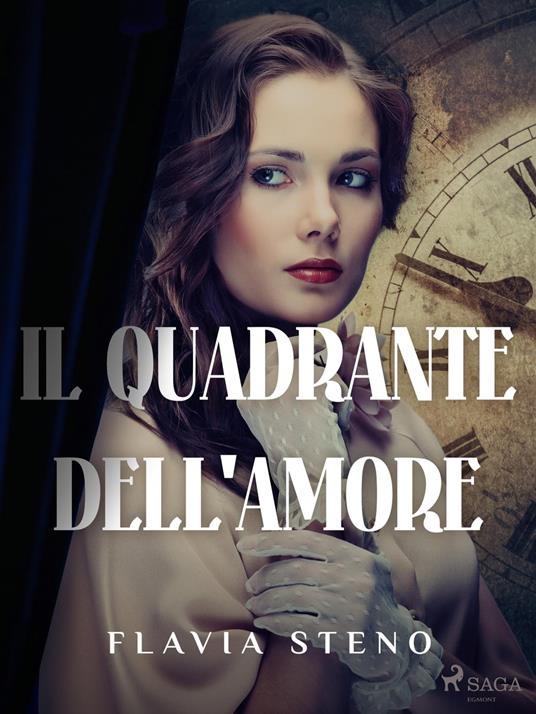 Il quadrante dell'amore - Steno Flavia - ebook
