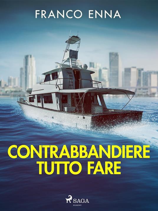 Contrabbandiere tutto fare - Franco Enna - ebook