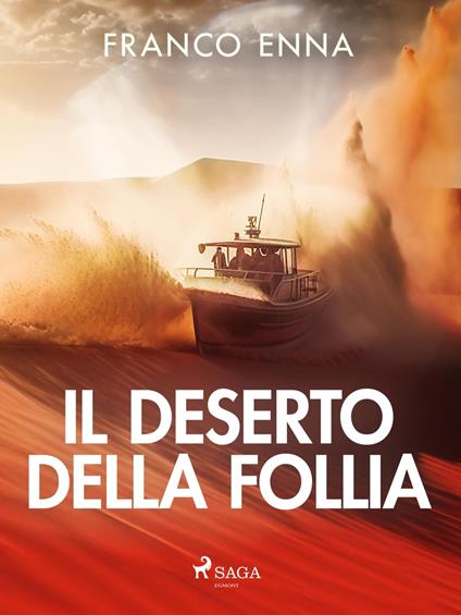 Il deserto della follia - Franco Enna - ebook