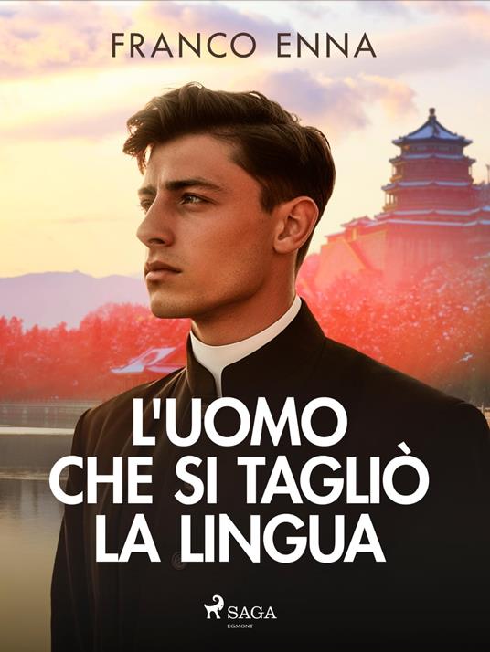 L'uomo che si tagliò la lingua - Franco Enna - ebook