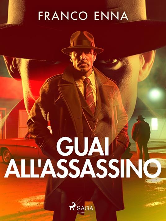 Guai all'assassino - Franco Enna - ebook