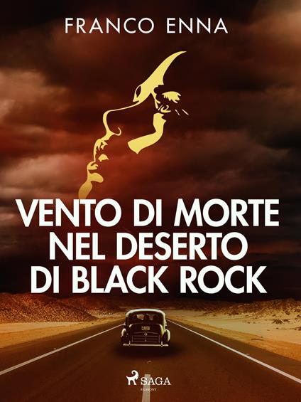 Vento di morte nel deserto di Black Rock - Franco Enna - ebook