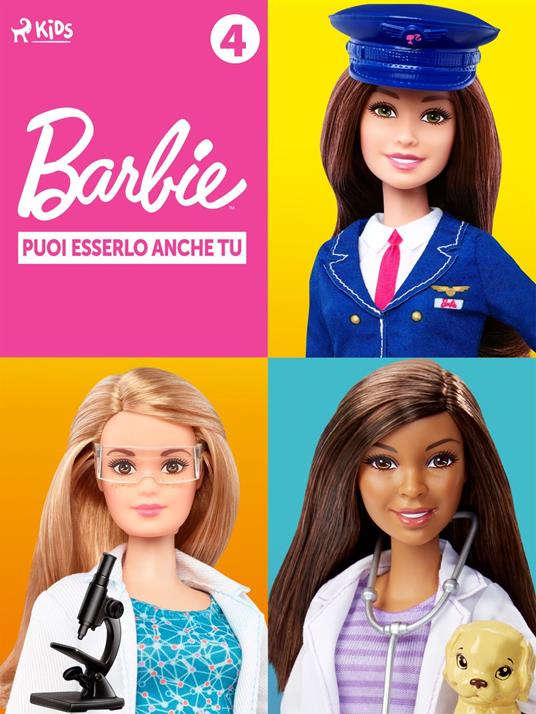Barbie: Puoi esserlo anche tu - 4 - Mattel,Emma Lenzi - ebook