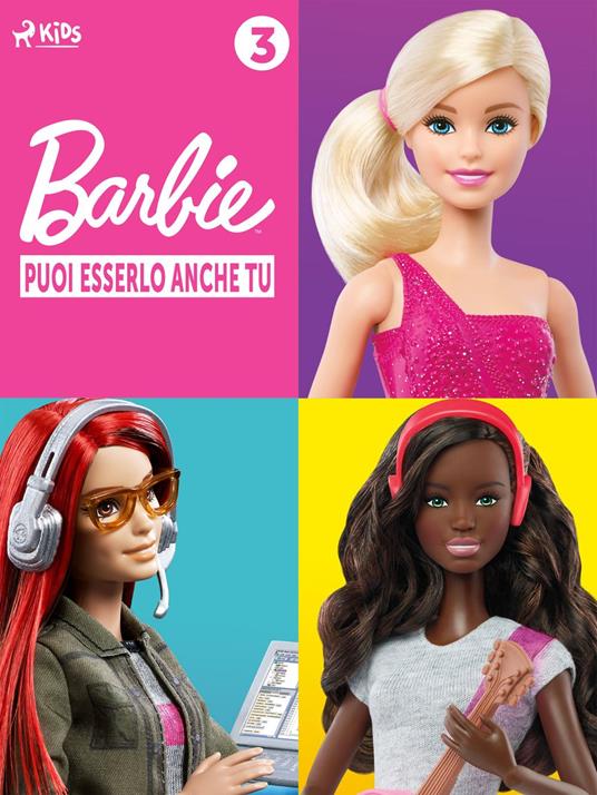 Barbie: Puoi esserlo anche tu - 3 - Mattel,Emma Lenzi - ebook