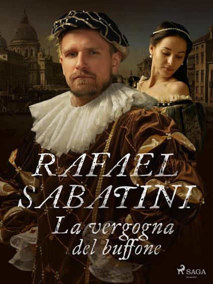 La vergogna del buffone - Rafael Sabatini,Pitta Alfredo - ebook
