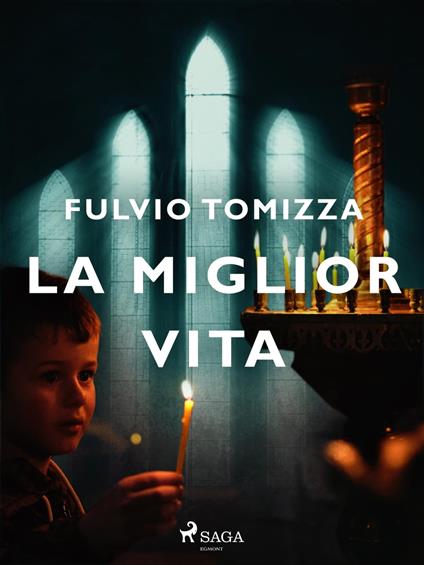 La miglior vita - Fulvio Tomizza - ebook
