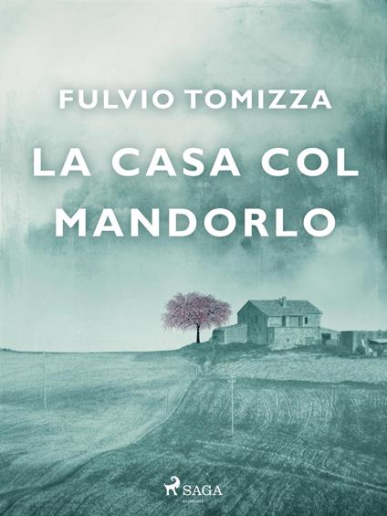 La casa col mandorlo - Fulvio Tomizza - ebook