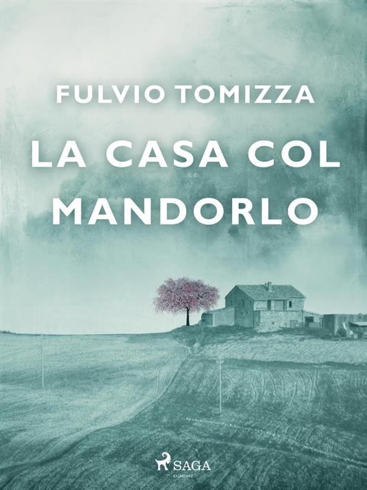 La casa col mandorlo - Fulvio Tomizza - ebook