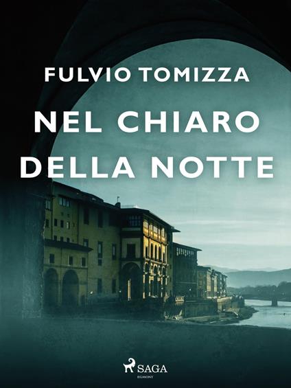 Nel chiaro della notte - Fulvio Tomizza - ebook