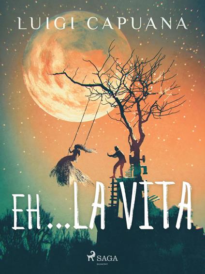 Eh… la vita - Luigi Capuana - ebook