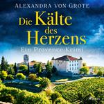 Die Kälte des Herzens: Ein Provence-Krimi - Band 2