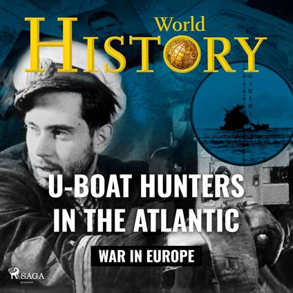 U–Boat Hunters in the Atlantic