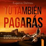 Tú también pagarás