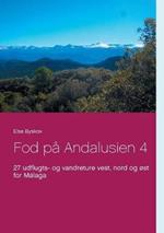 Fod på Andalusien 4: 27 udflugts- og vandreture vest, nord og øst for Málaga