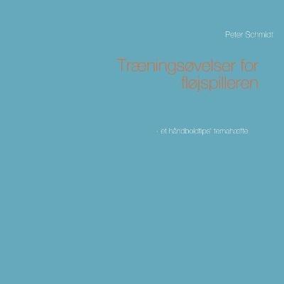 Traeningsovelser for flojspilleren - Peter Schmidt - cover