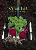 Vitalitet: Fra muld til mave