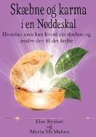 Skaebne og Karma i en Noddeskal: Hvordan man kan forsta sin skaebne og aendre den til det bedre