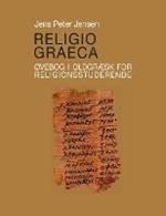 Religio Graeca: Ovebog i oldgraesk for religionsstuderende
