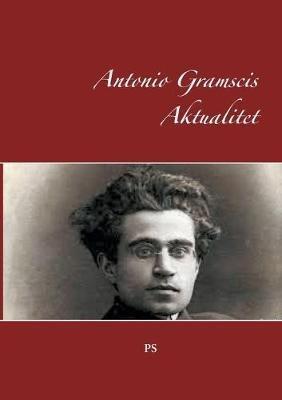 Antonio Gramscis Aktualitet - cover