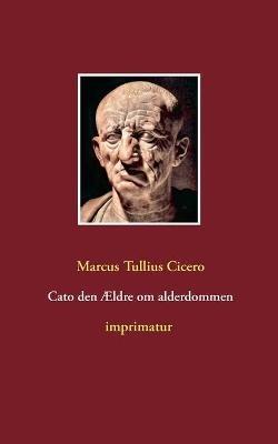 Cato den Ældre om alderdommen - Marcus Tullius Cicero - cover