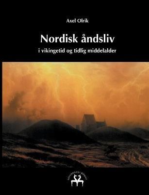 Nordisk andsliv: i vikingetid og tidlig middelalder - Axel Olrik - cover