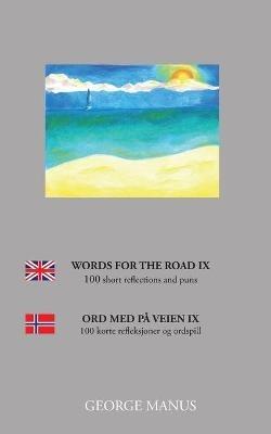 Words for the Road IX: 100 short reflections and puns - George Manus - cover