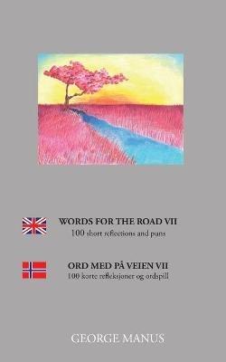 Words for the Road VII: 100 short reflections and puns - George Manus - cover