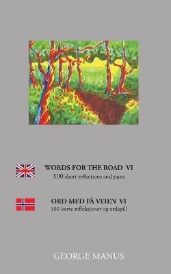 Words for the Road VI: 100 short reflections and puns - George Manus - cover