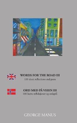 Words for the road III: 100 short reflections and puns - George Manus - cover