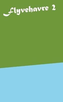 Flyvehavre 2 - Henrik Neergaard - cover