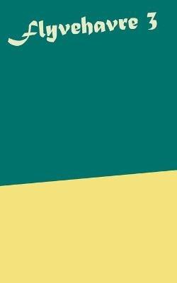 Flyvehavre 3 - Henrik Neergaard - cover