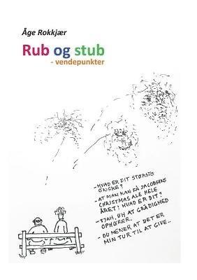 Rub og stub: - vendepunkter - Åge Rokkjær - cover