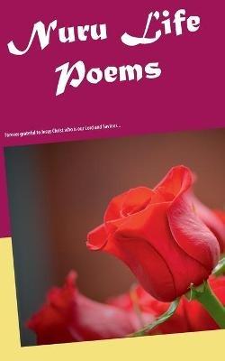 Nuru Life Poems: Forever grateful to Jesus Christ who is our Lord and Saviour... - Lilian Victoria Ogutu,Margaret Akinyi,Neema Penuel - cover