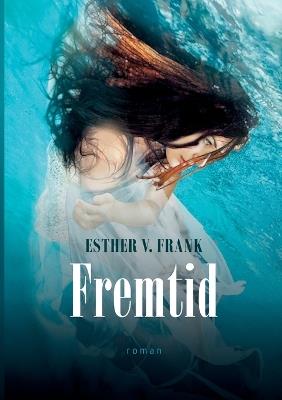 Fremtid - Esther V Frank - cover