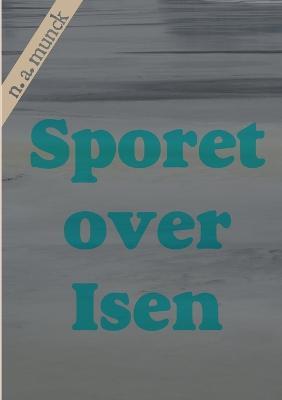 Sporet over Isen - Niels Anders Munck - cover