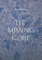 The Missing Core: Den Videnskabelige Bro fra det Fysiske til det Andelige - I Casio Paia - cover