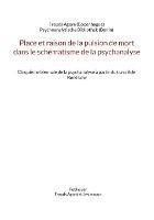 Place et raison de la pulsion de mort dans le schematisme de la psychanalyse: Cinquieme biennale de la psychanalyse a partir du travail de Rene Lew - cover