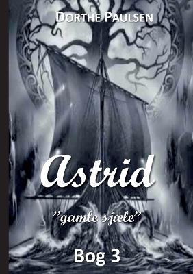 Astrid 3: Gamle sjaele - Dorthe Paulsen - cover