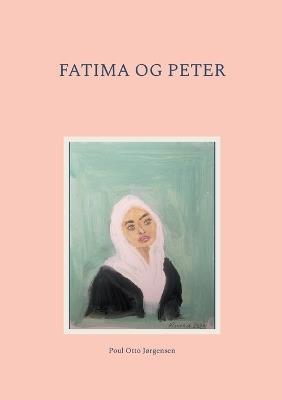 Fatima og Peter - Poul Otto Jørgensen - cover