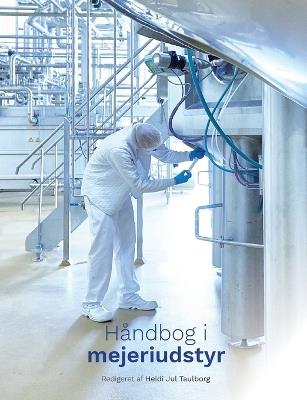 Håndbog i mejeriudstyr - Heidi Jul Taulborg (Red ) - cover